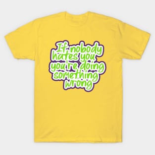 Quotes sarcasm funny hater T-Shirt